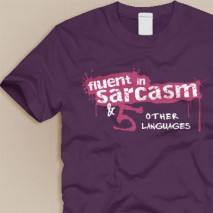 Fluent in Sarcasm T-Shirt