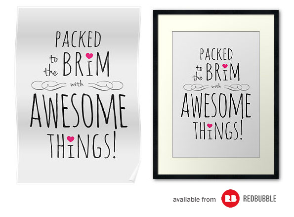 Packed to the Brim with Awesome Things Prints