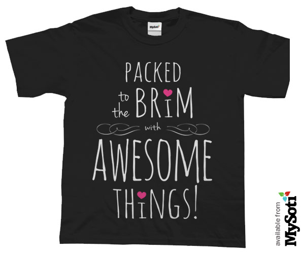 Packed to the Brim with Awesome Things Tee