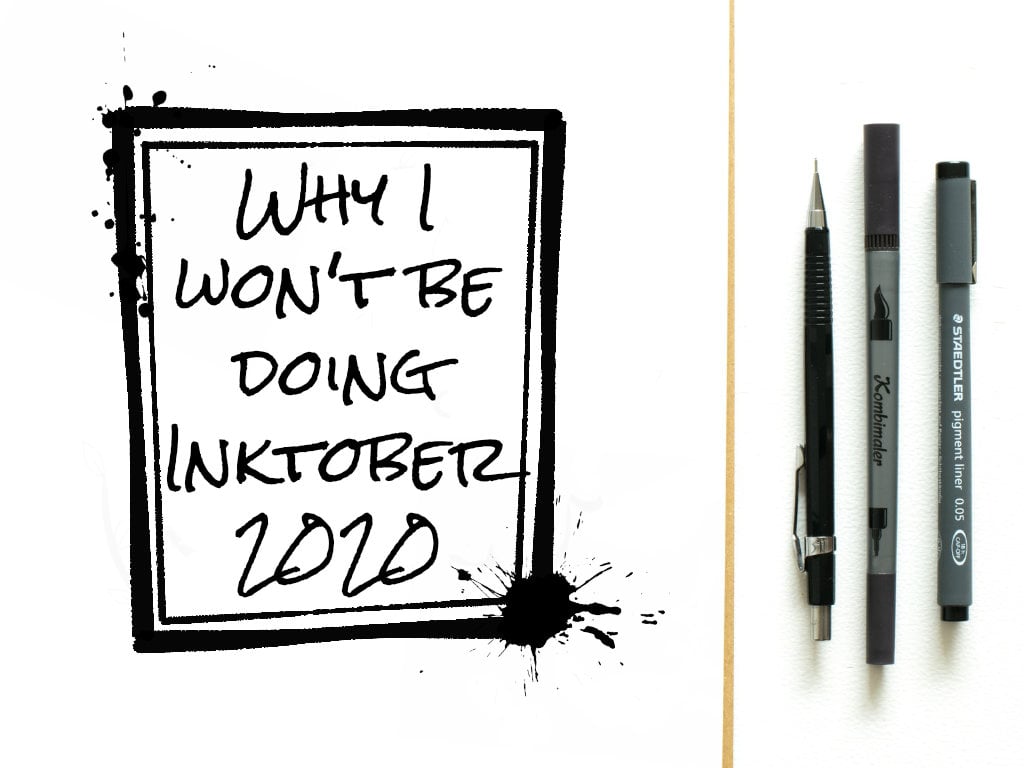 Why I won't be doing Inktober 2020